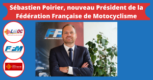Sébastien Poirier, nouveau Président de la Fédération Française de Motocyclisme